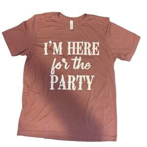 Women's Large Fun T-shirt "I'm Here for the Party"Pre-Owned
